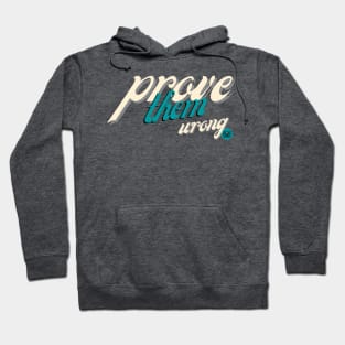 Prove Them Wrong - New Hoodie